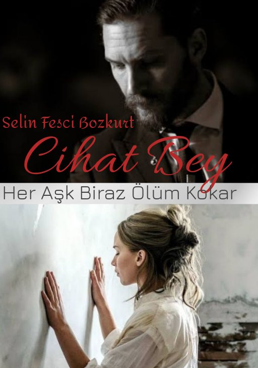 CİHAT BEY HER AŞK BİRAZ ÖLÜM KOKAR (İNTİKAM)