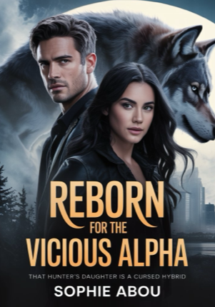 Reborn For The Vicious Alpha
