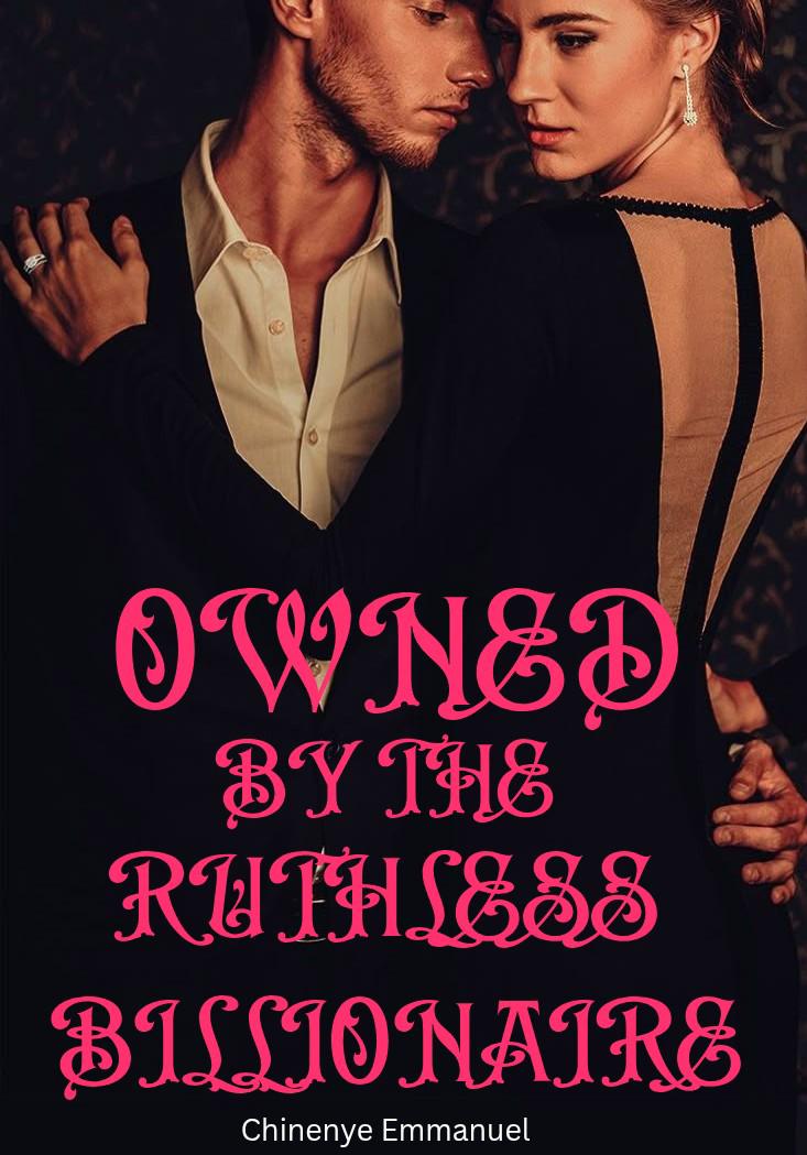 OWNED BY THE RUTHLESS BILLIONAIRE.