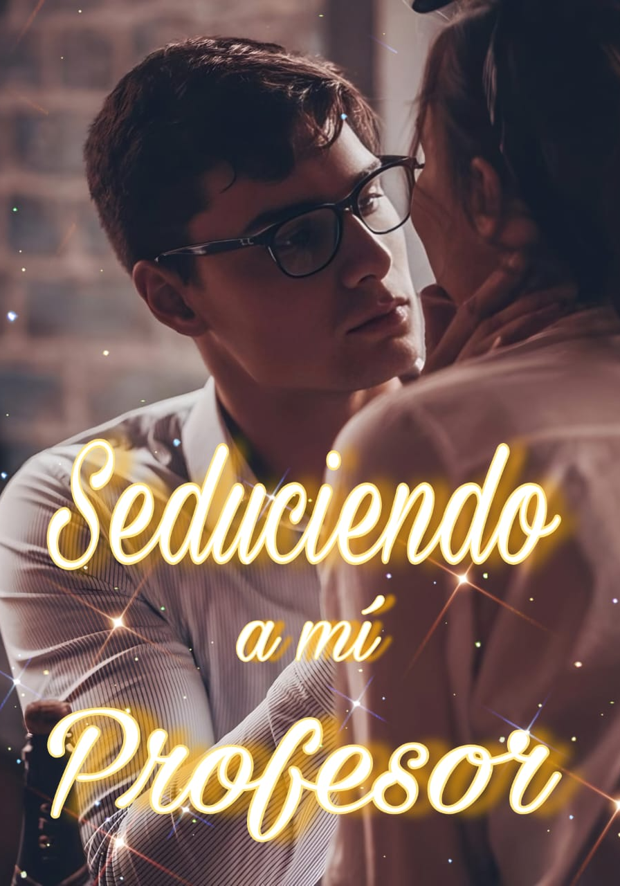 Seduciendo a mi profesor