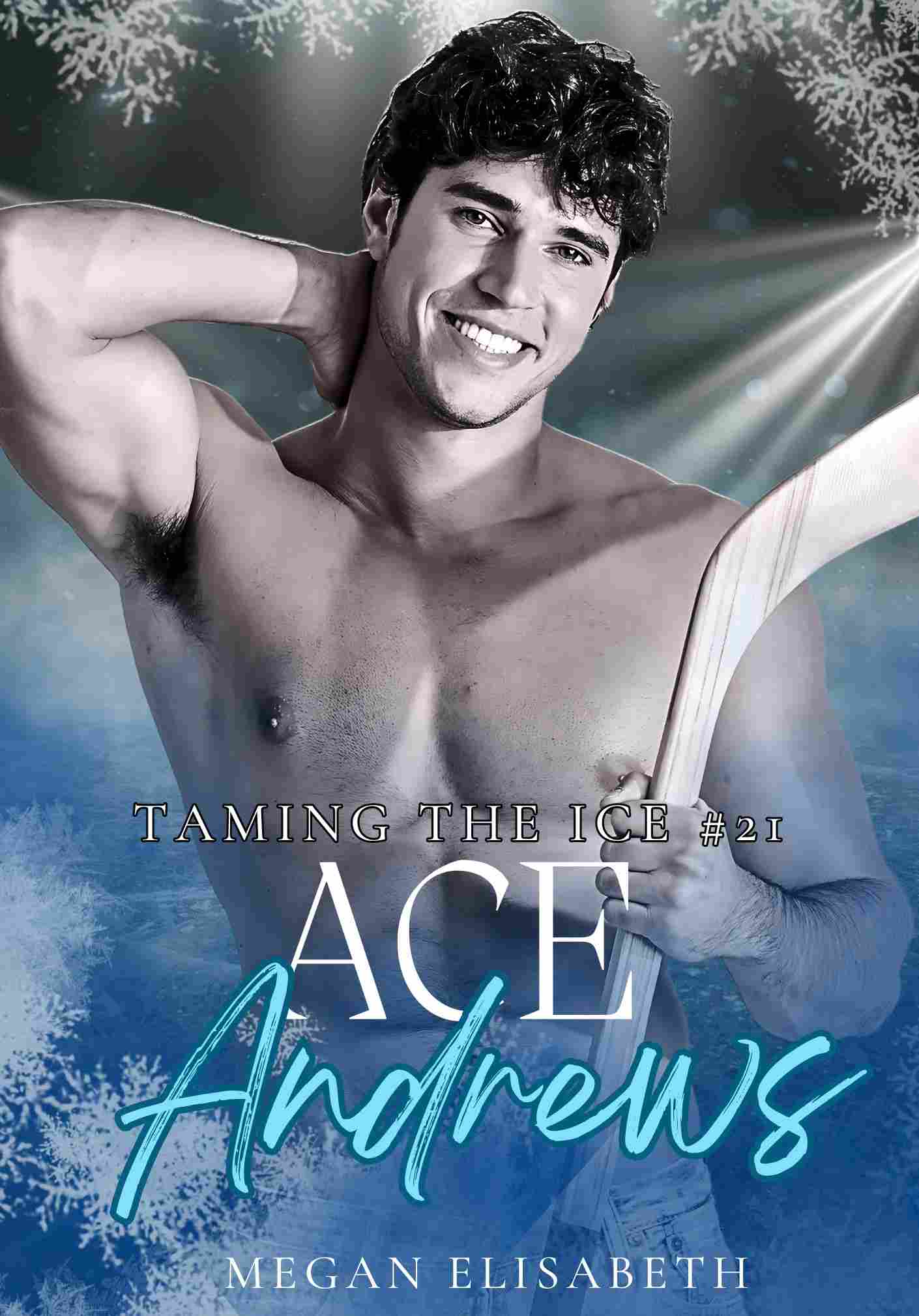 Taming the Ice #21 Ace Andrews