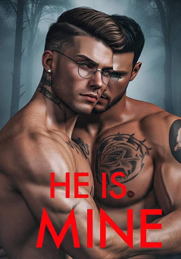 He is Mine(MxM story)