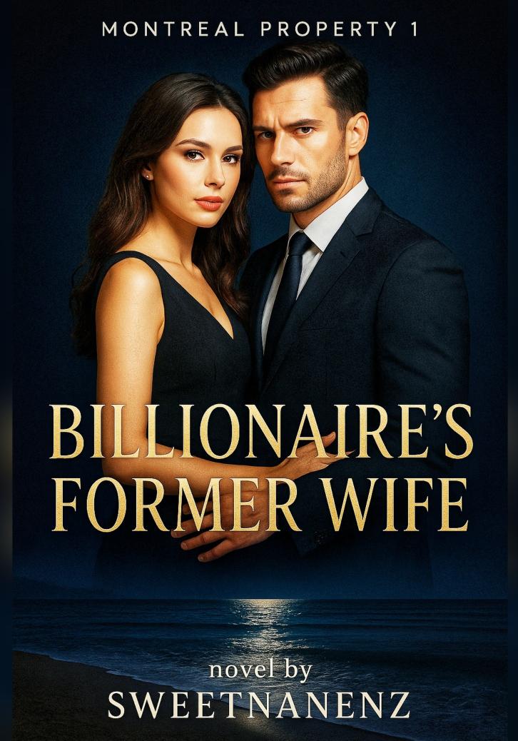 Billionaire's Former Wife- (Montreal Property #1)