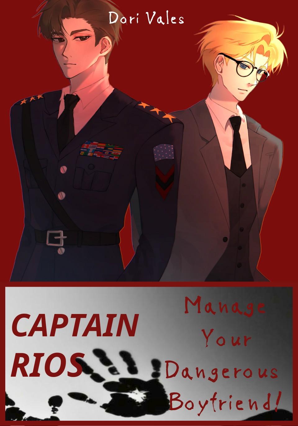 Captain Rios, Manage Your Dangerous Boyfriend!