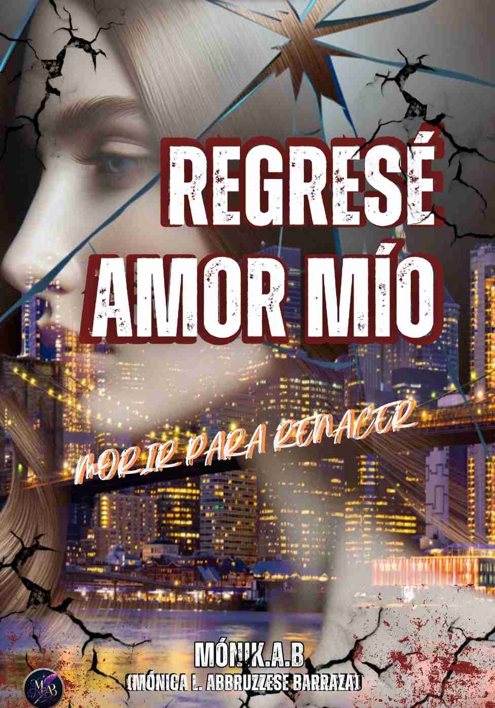 Regresé, amor mío.