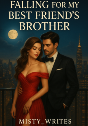 Falling for my Best Friend’s Brother