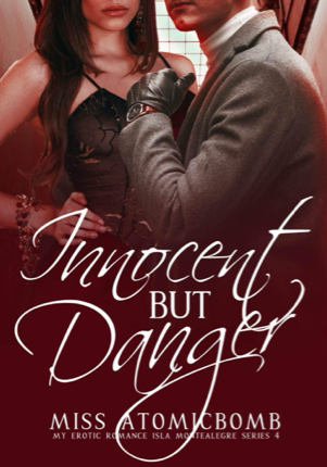 ISLA MONTEALEGRE SERIES 4: INNOCENT BUT DANGER