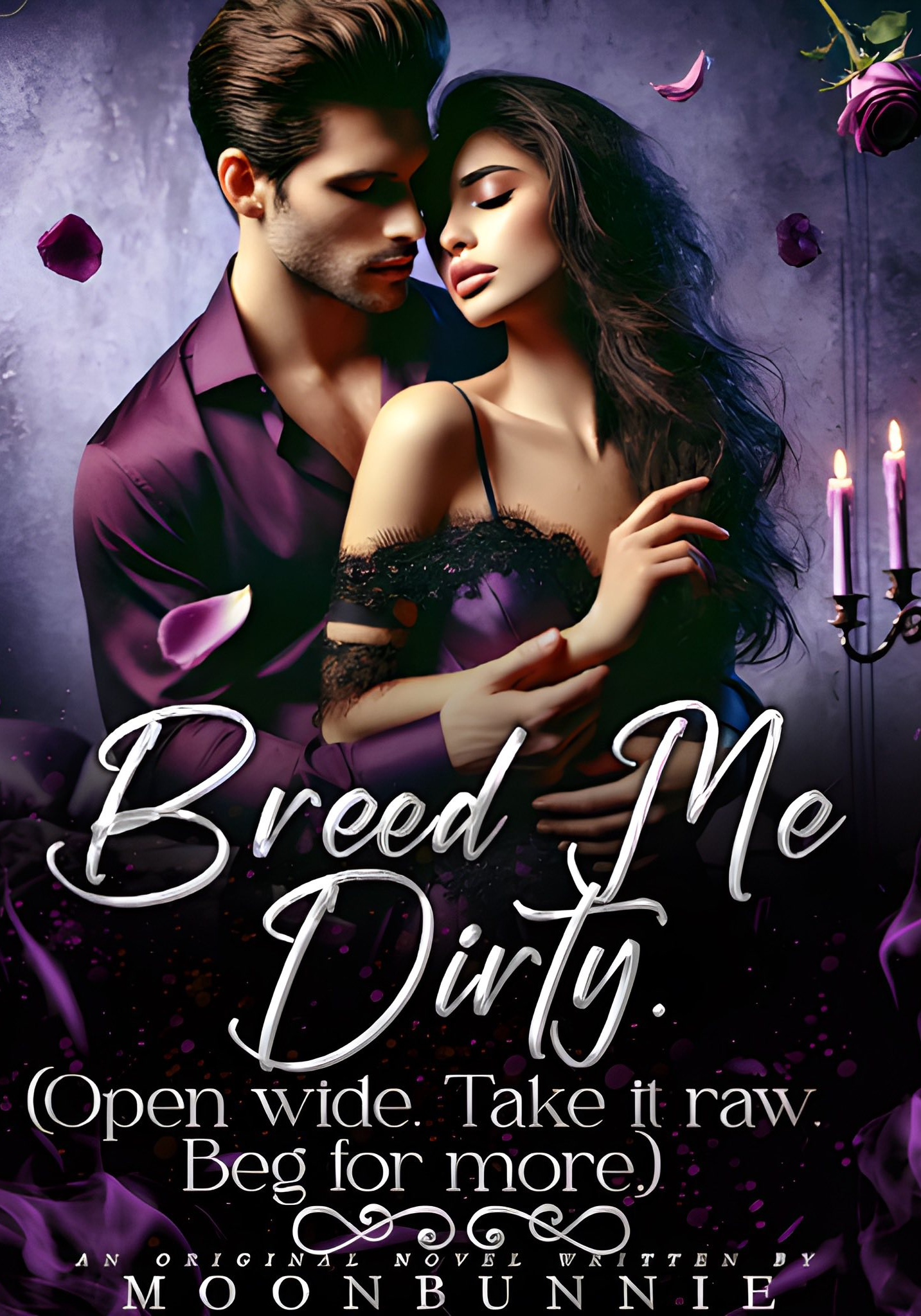 Breed Me Dirty {Open wide. Take it raw. Beg for more}