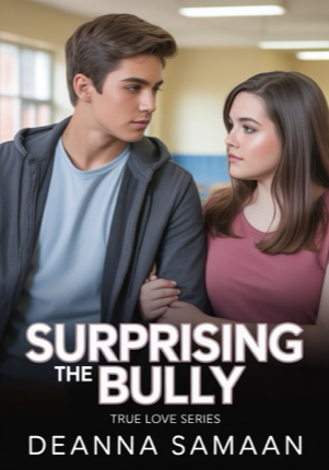Surprising the Bully (True Love Series Book 1)