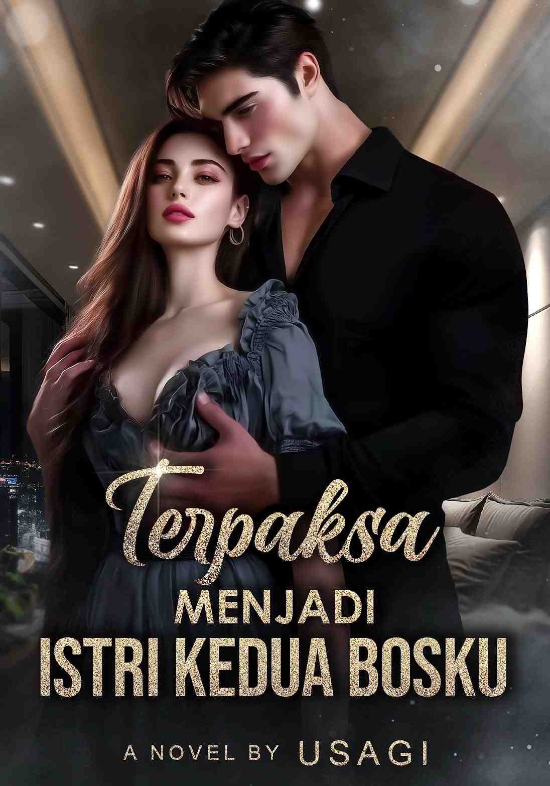 Terpaksa Menjadi Istri Kedua Bosku