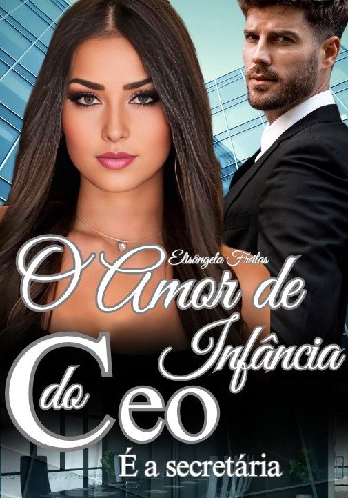 O amor de infância do CEO é a secretária.