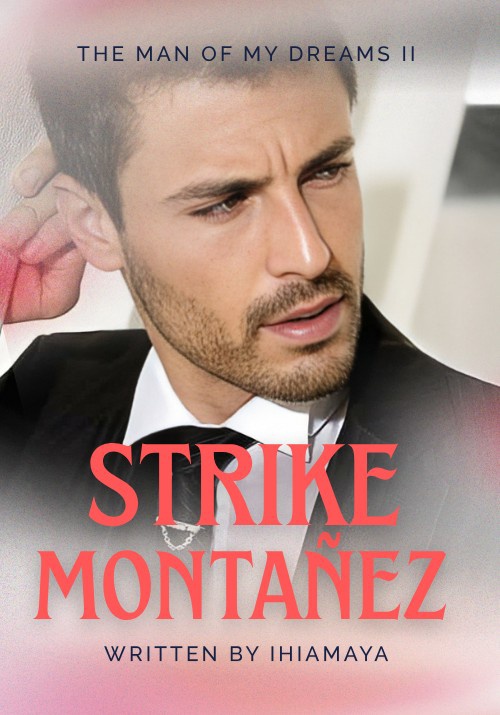 The Man Of My Dreams Series #2: STRIKE MONTAÑEZ