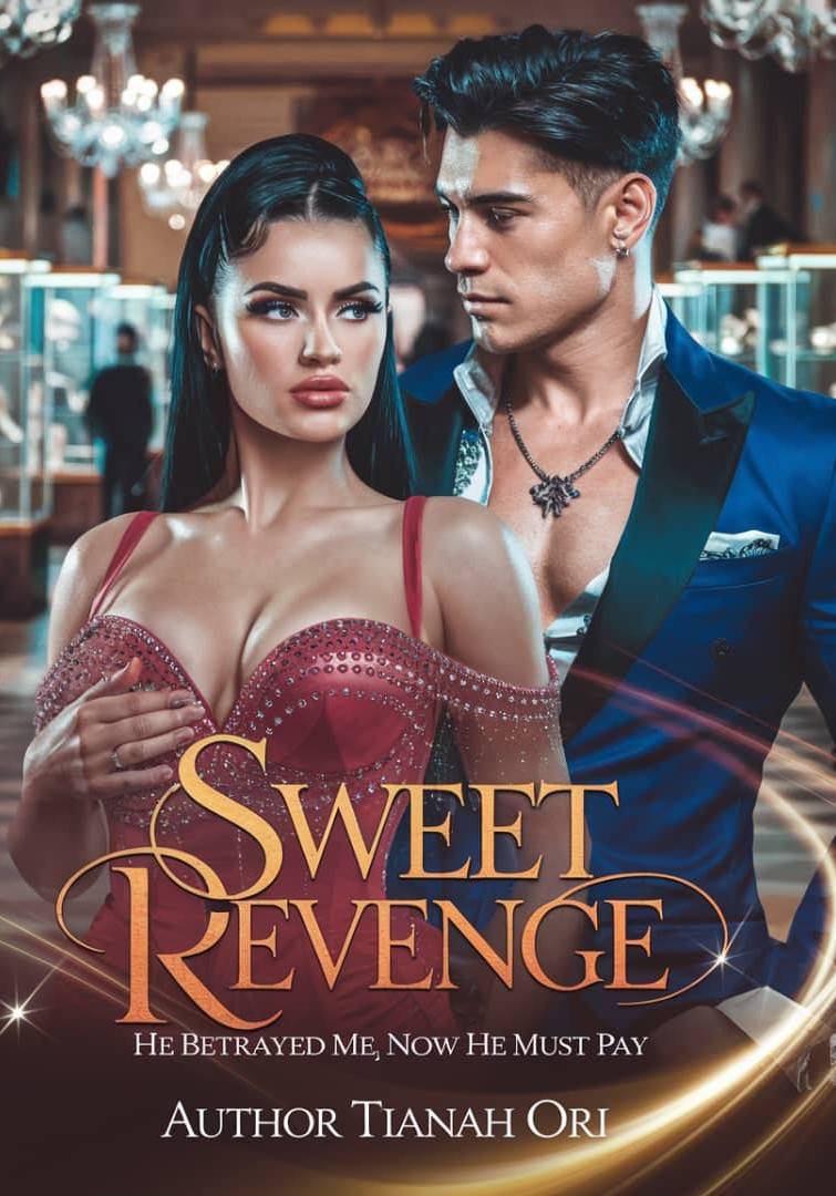 SWEET REVENGE ( He Betrayed Me, Now He Must Pay)