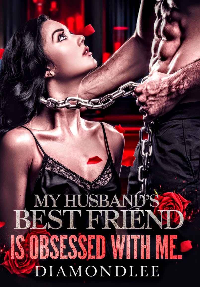 My Husband's Best Friend Is Obsessed With Me