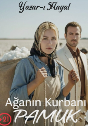 Ağanın Kurbanı “Pamuk” +21