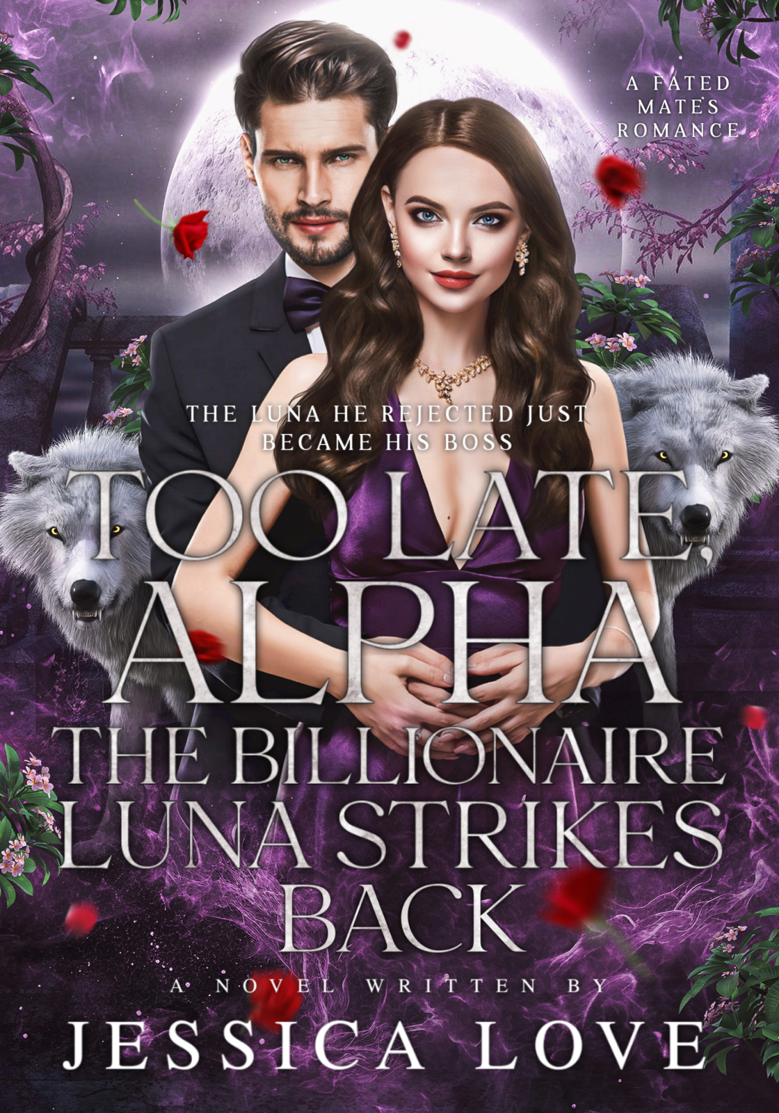 TOO LATE, ALPHA: THE BILLIONAIRE LUNA STRIKES BACK