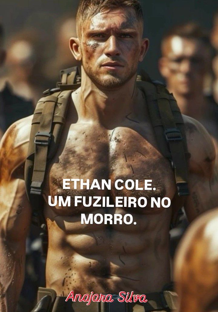 ETHAN COLE. UM FUZILEIRO NO MORRO.