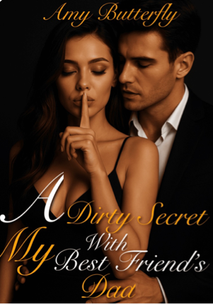 A Dirty Secret With My Best Friend’s Dad