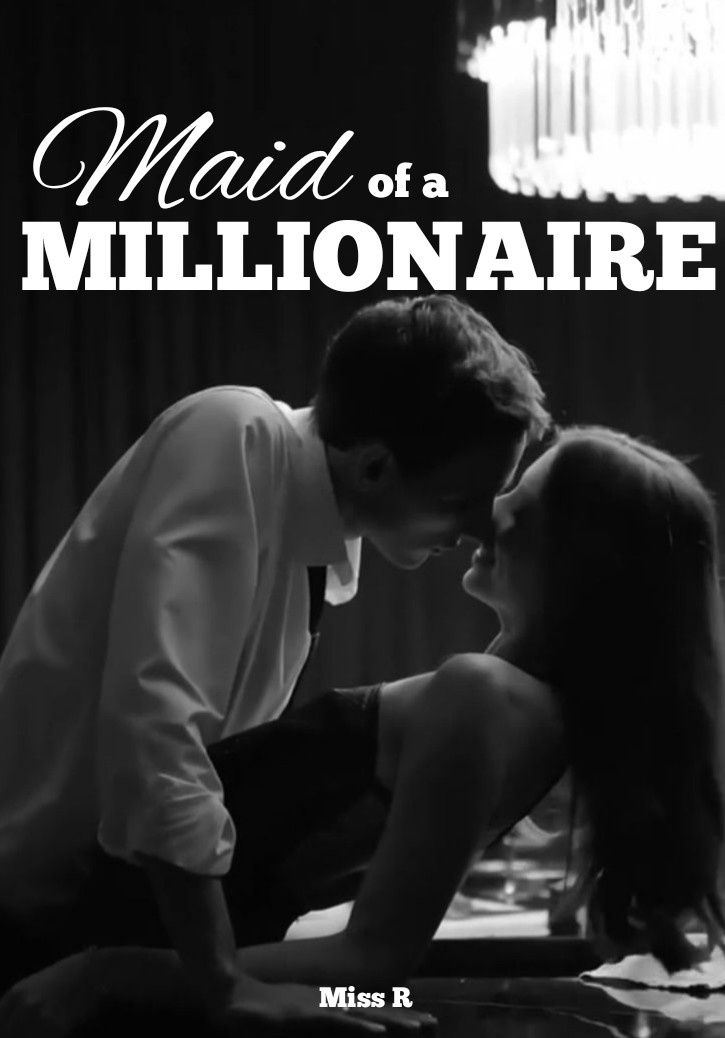 Maid of a Millionaire [ COMPLETED ]