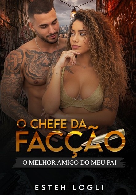 O Chefe da Facção - o melhor amigo do meu pai