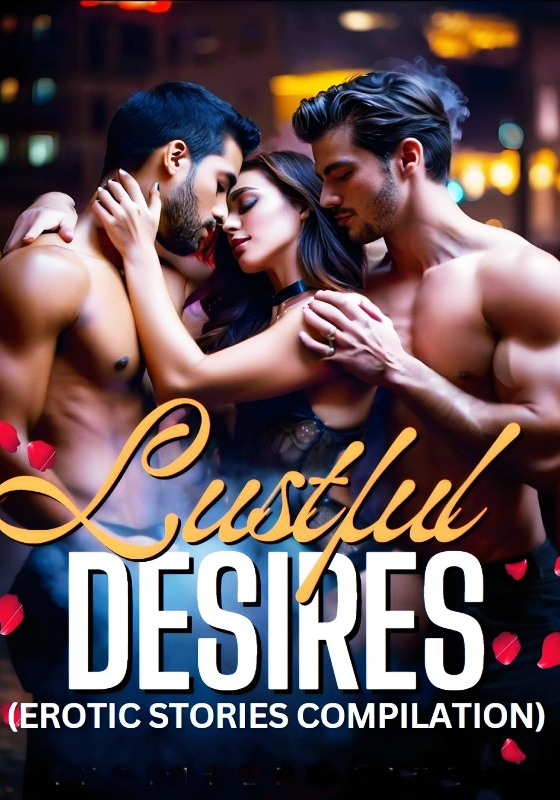 Lustful Desires(erotic Stories Compilation)