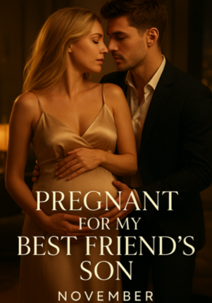 Pregnant For My Best Friend’s Son