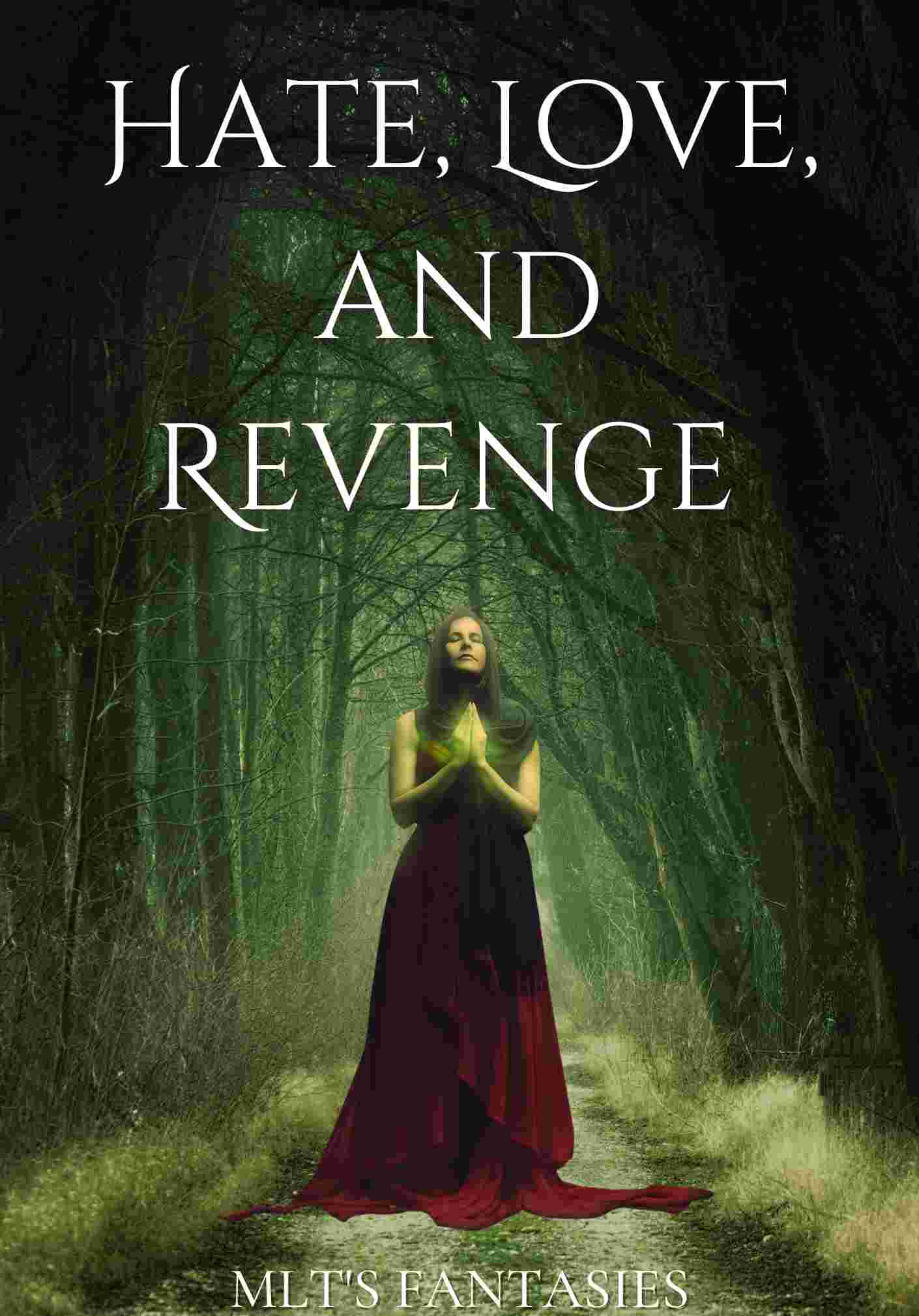 Hate, Love, and Revenge