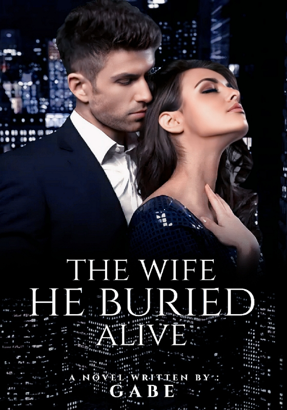 THE WIFE HE BURIED ALIVE