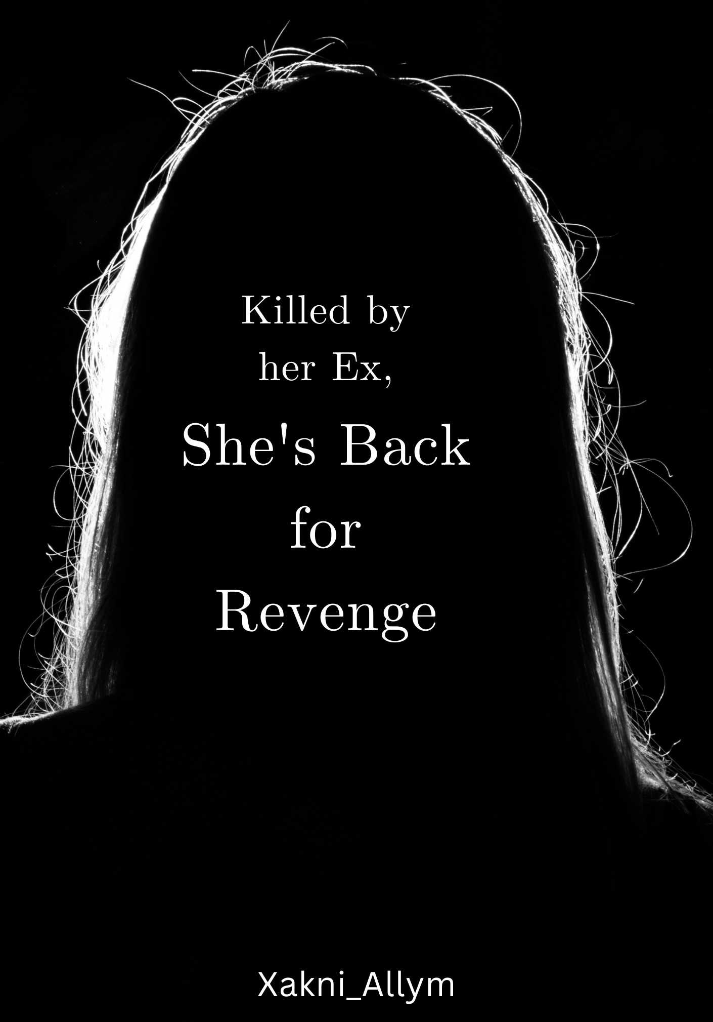 Killed by her Ex, She’s Back for Revenge