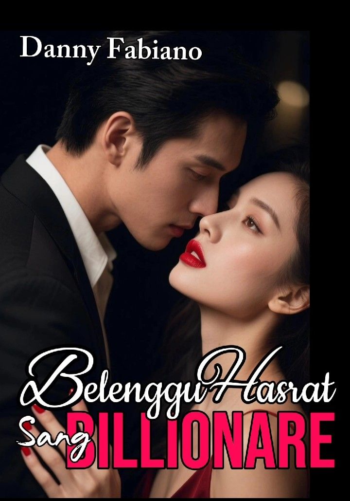 BELENGGU HASRAT SANG BILLIONAIRE