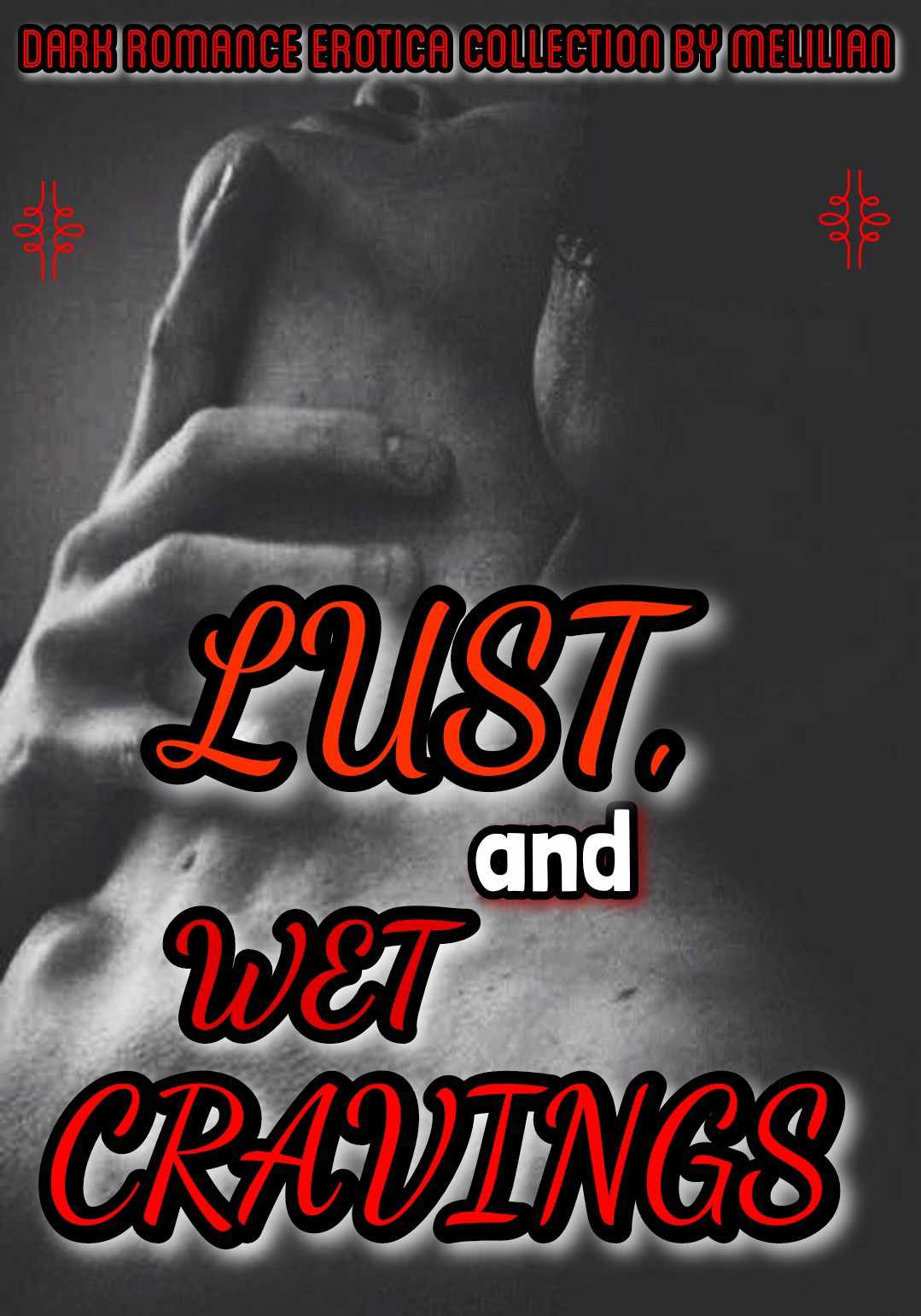 Lust And Wet Cravings (A dark romance erotica collection)