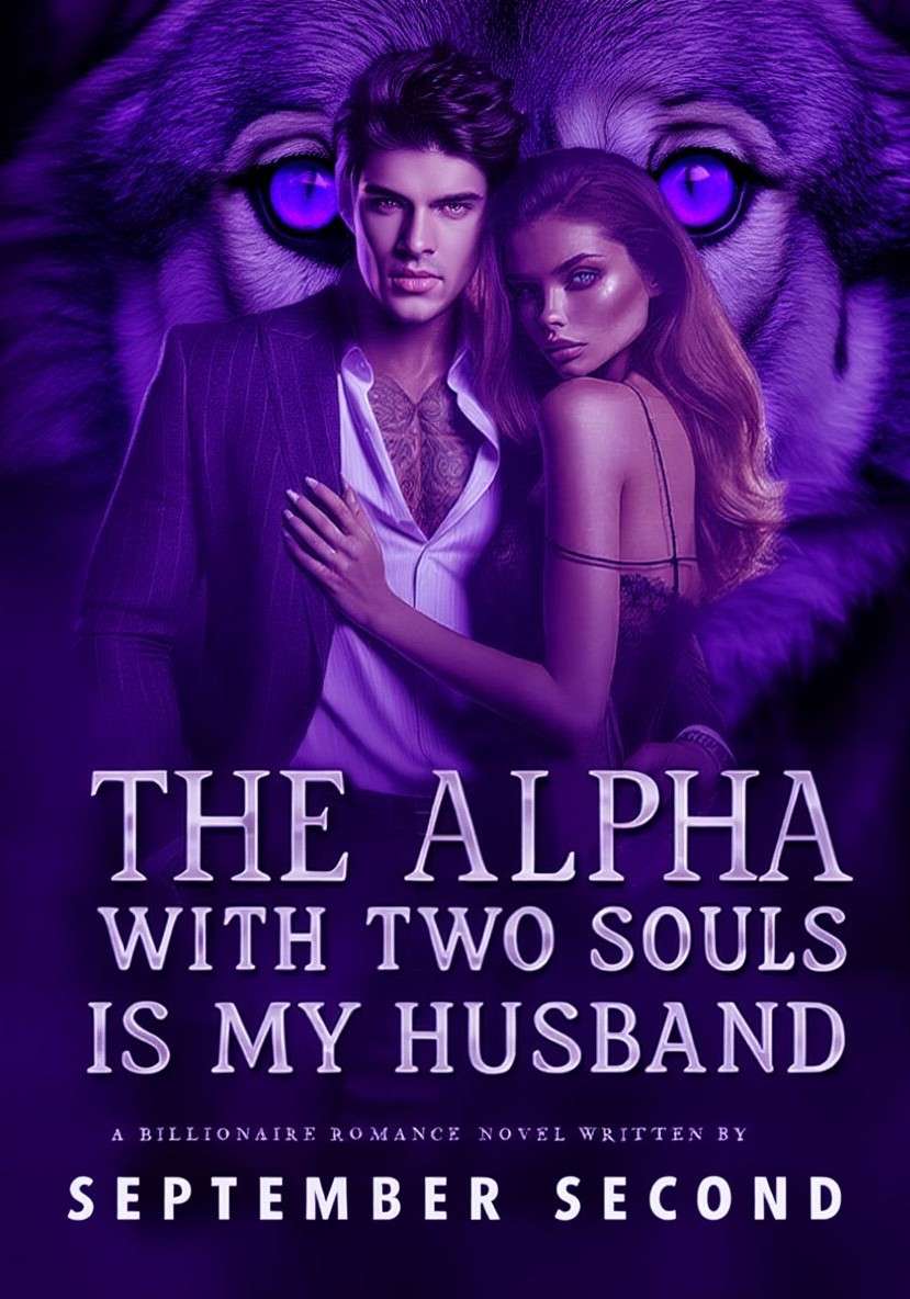 The Alpha with Two souls is my Husband