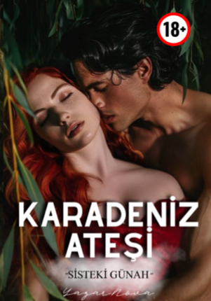 KARADENİZ ATEŞİ |SİSTEKİ GÜNAH| +18
