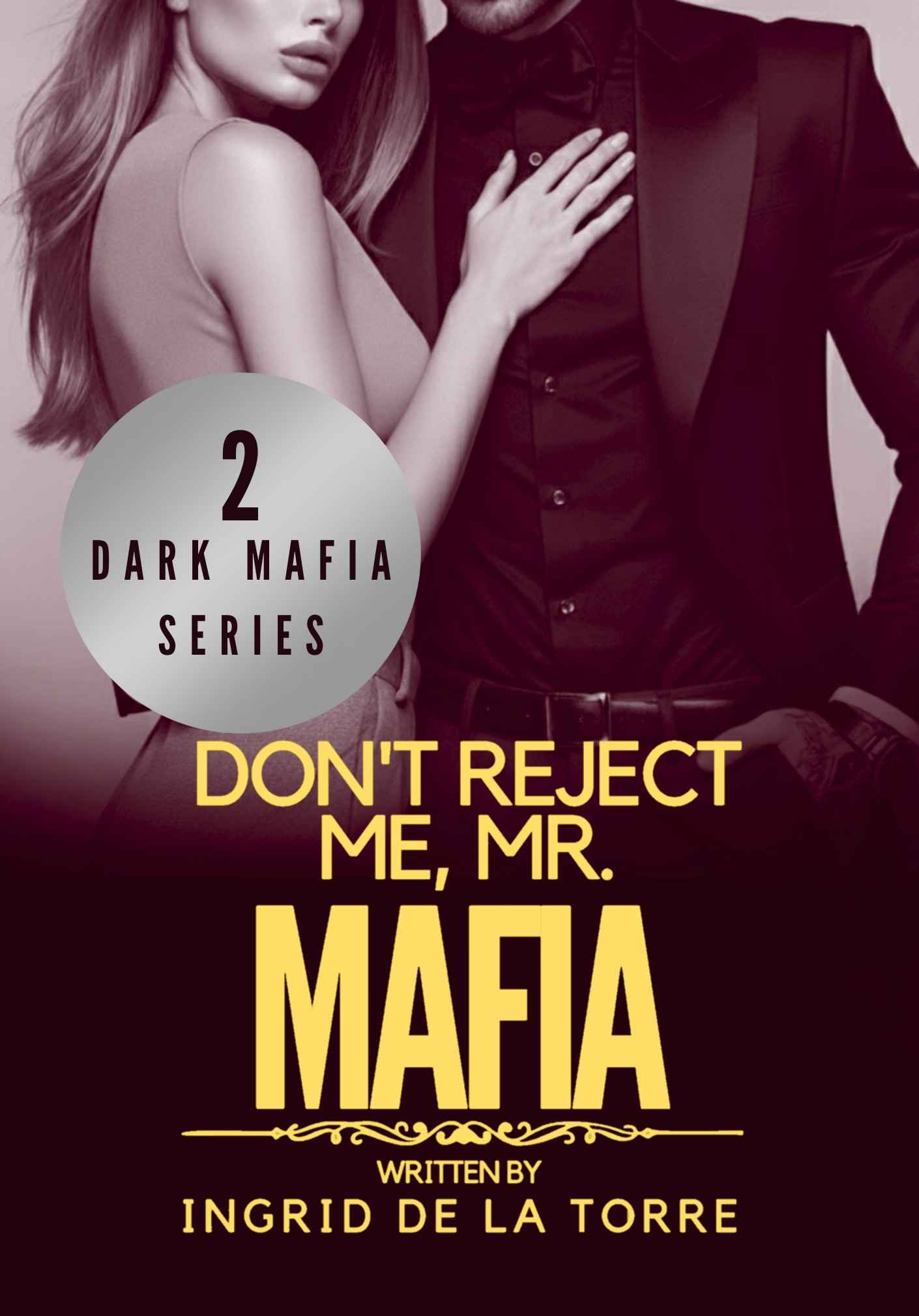 DON'T REJECT ME, MR. MAFIA