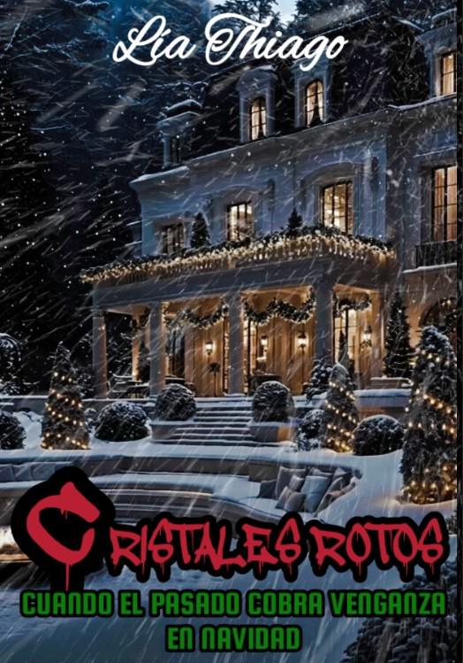 CRISTALES ROTOS. Cuando el pasado cobra venganza en navidad.