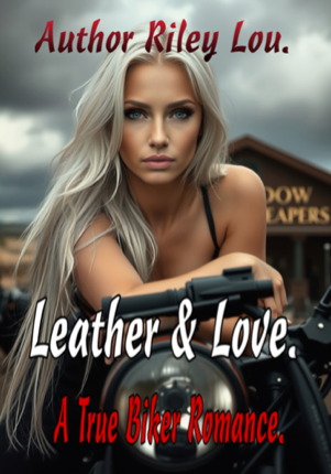 Leather & Love. A True Biker Romance.