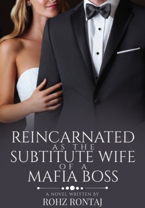 Reincarnated As The Substitute Wife Of A Mafia Boss