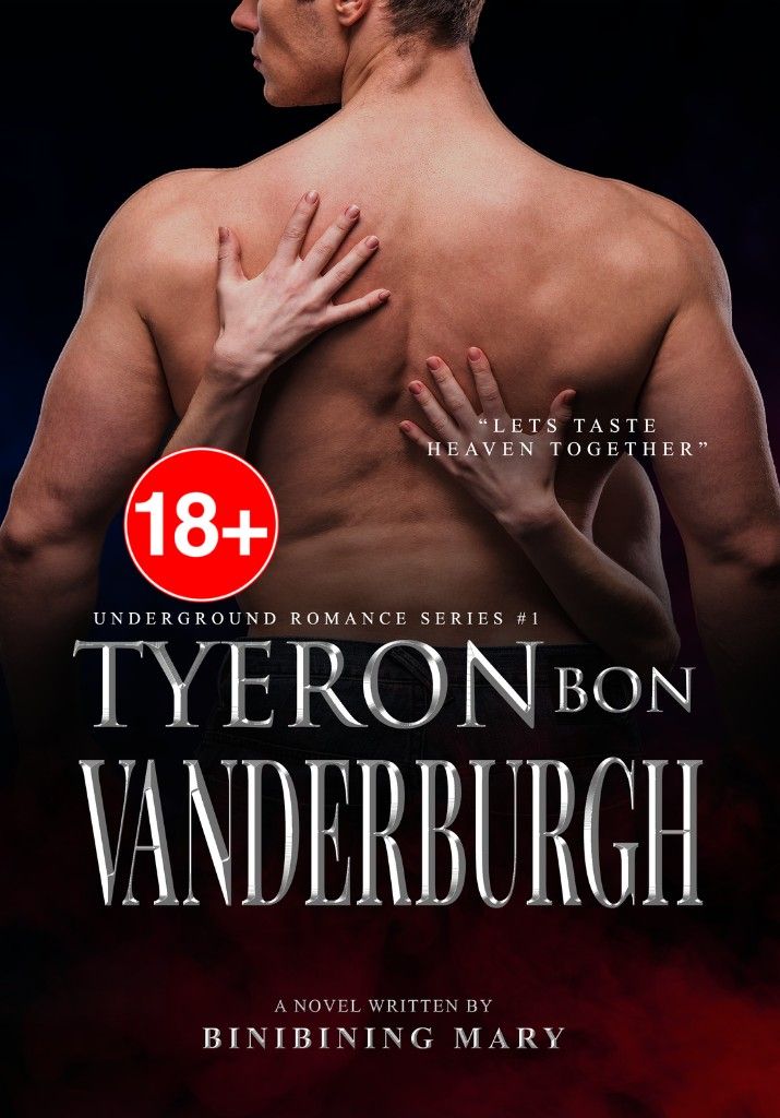 Underground Romance Series#1: Tyeron Bon Vanderburgh (R-18)