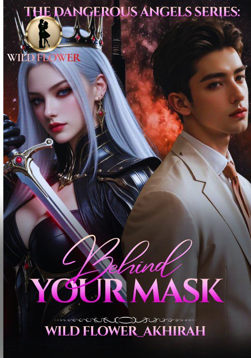 [THE DANGEROUS ANGEL'S SERIES2] BEHIND YOUR MASK ( Janaeya Almonte )