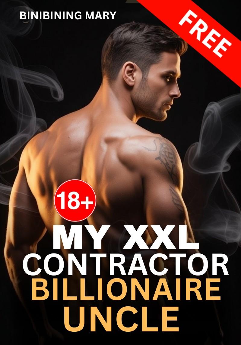 My XXL Contractor Billionaire Uncle {SPG}