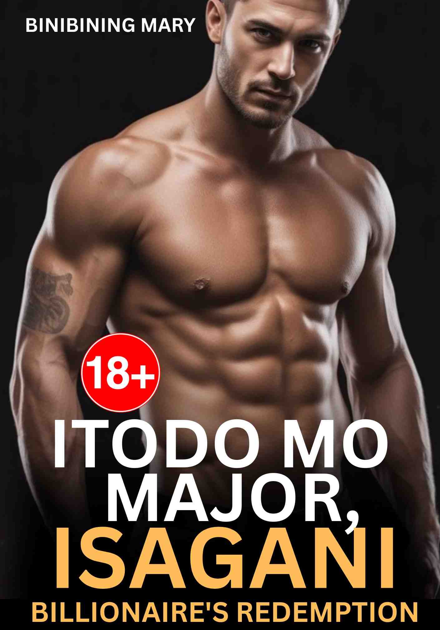 Itodo mo, Major Isagani {Billionaire's Redemption} R18