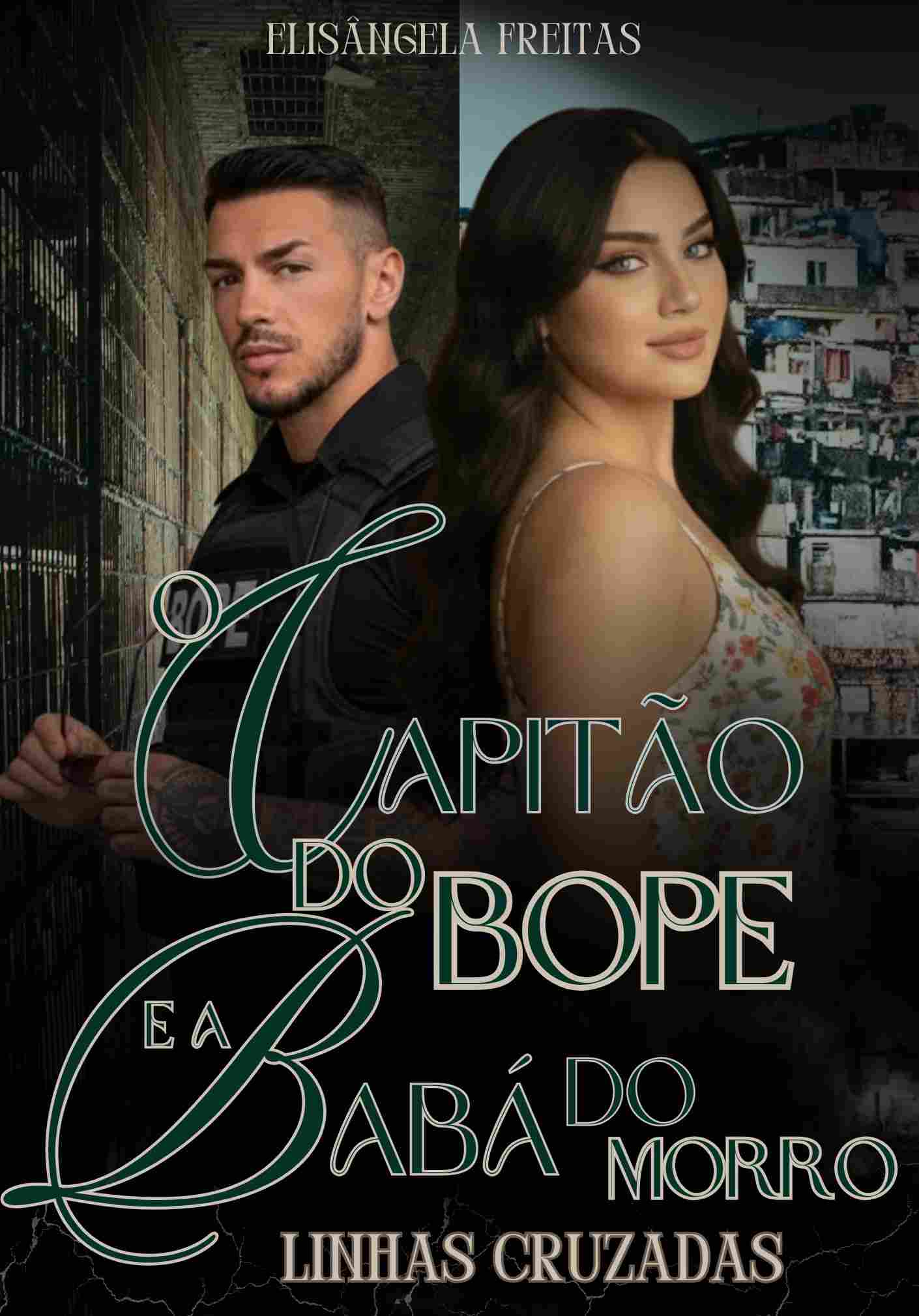 O CAPITÃO DO BOPE E A BABÁ DO MORRO- Linhas cruzadas.