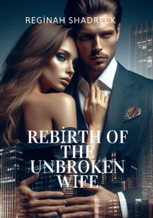 Rebirth Of The Unbroken Wife