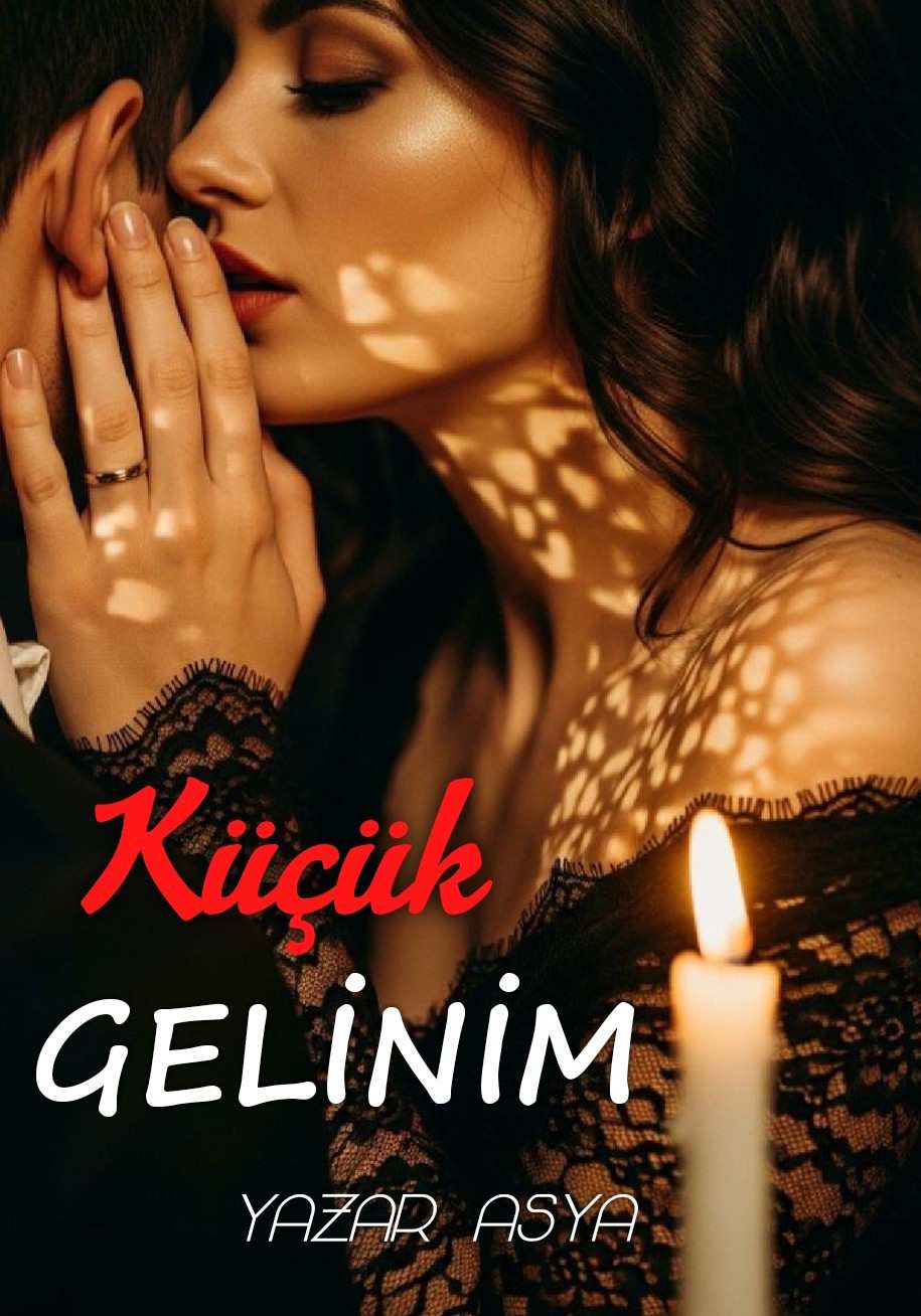 KÜÇÜK GELİNİM [TÖRE/ +18]