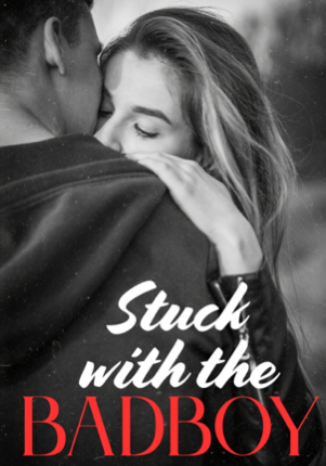 Stuck with the Bad boy