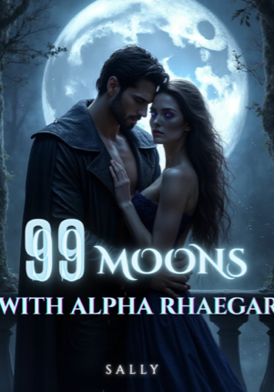 99 Moons with Alpha Rhaegar