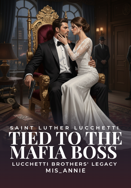 TIED TO THE MAFIA BOSS (SAINT LUTHER LUCCHETTI)