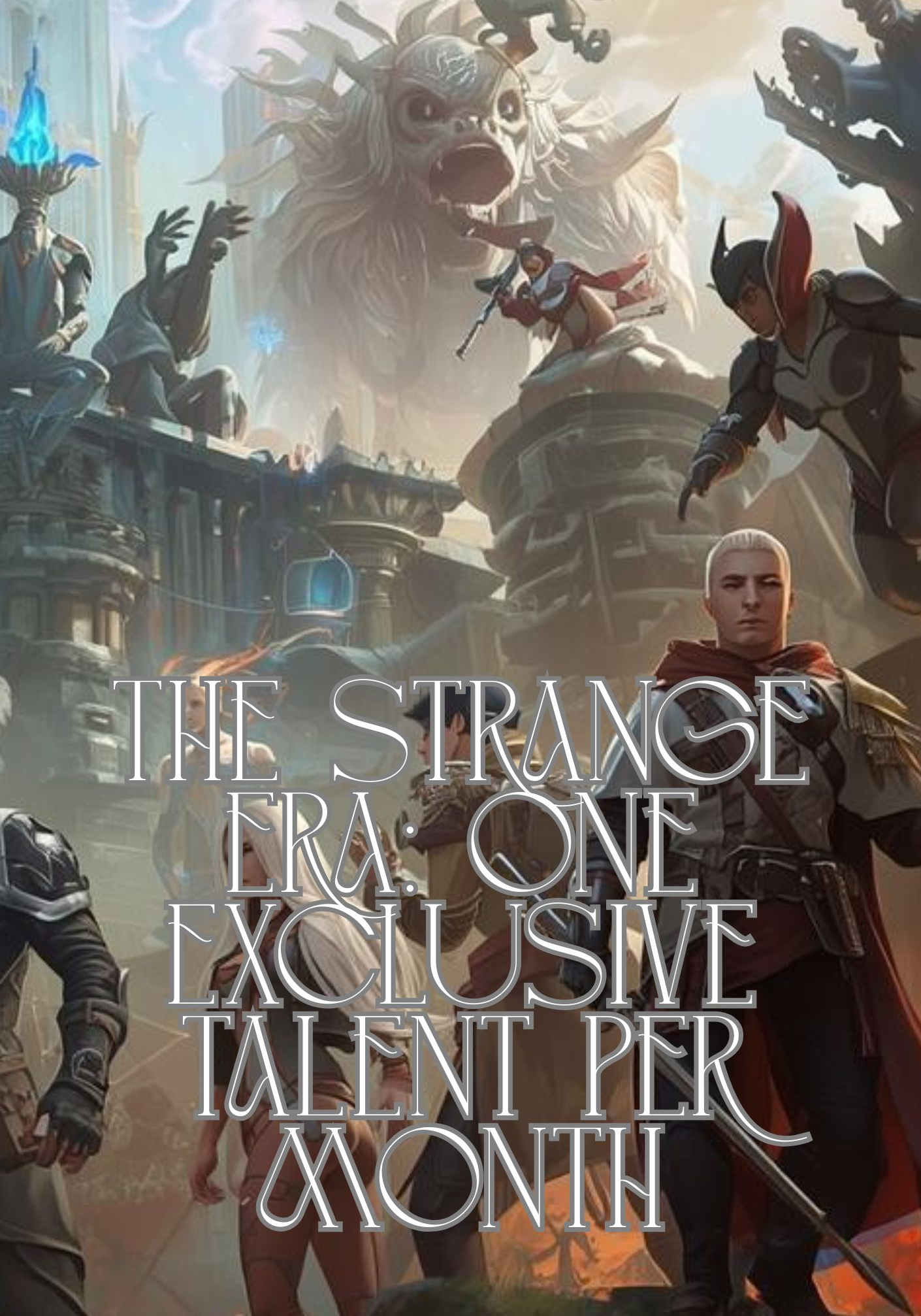 The Strange Era: One Exclusive Talent Per Month