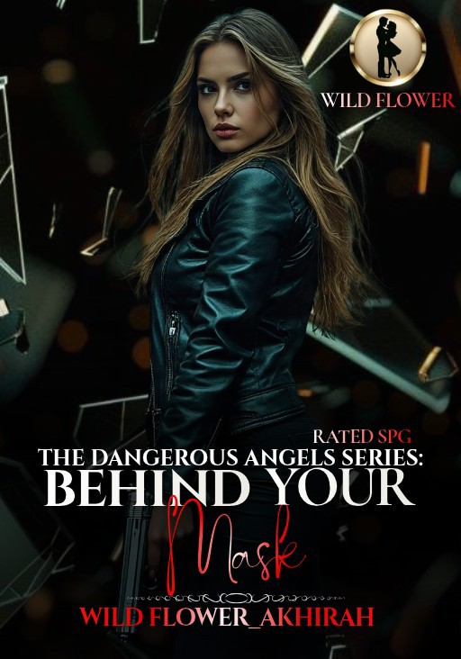 [THE DANGEROUS ANGEL'S SERIES2] BEHIND YOUR MASK ( Janaeya Almonte )