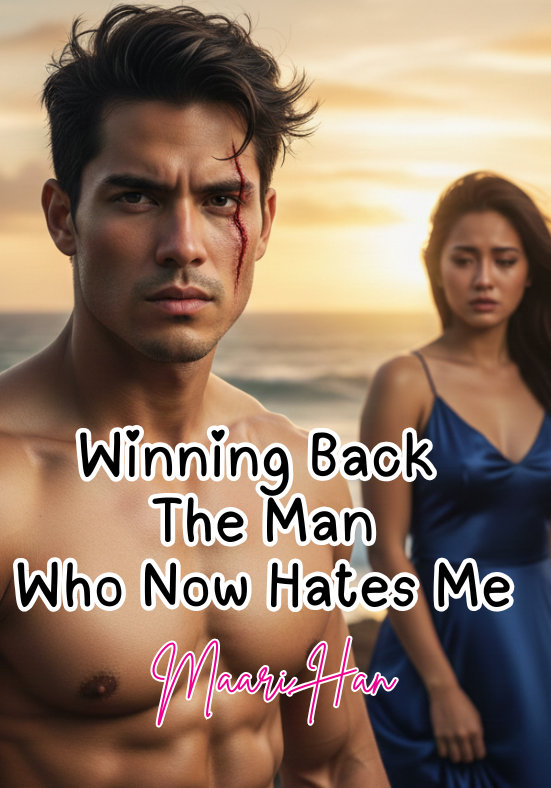 Winning Back The Man Who Now Hates Me